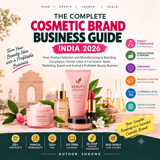 The Complete Cosmetic Brand Business Guide India 2026 | Launch, Manufacture, Brand & Scale Your Beauty Business