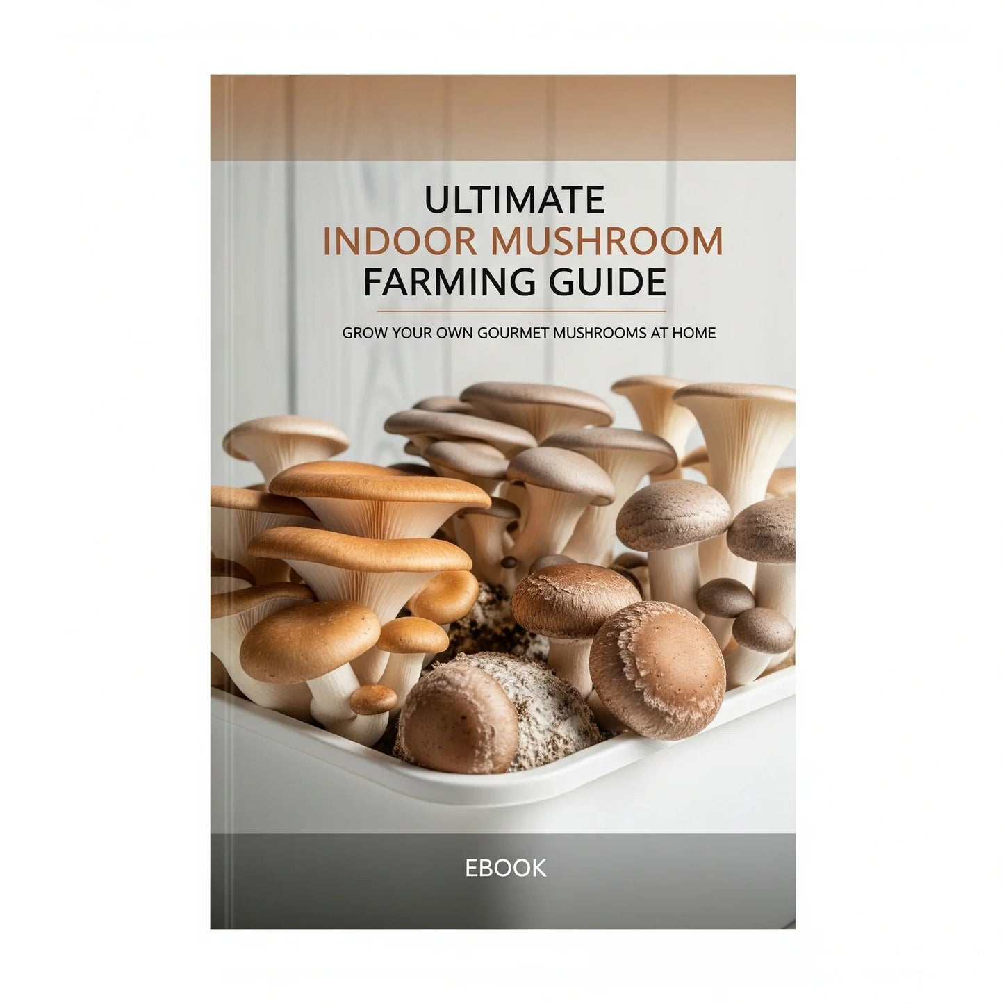 The Ultimate Indoor Mushroom Farming Guide: Master High-Value Cultivation for Gourmet & Medicinal Markets SHAONK