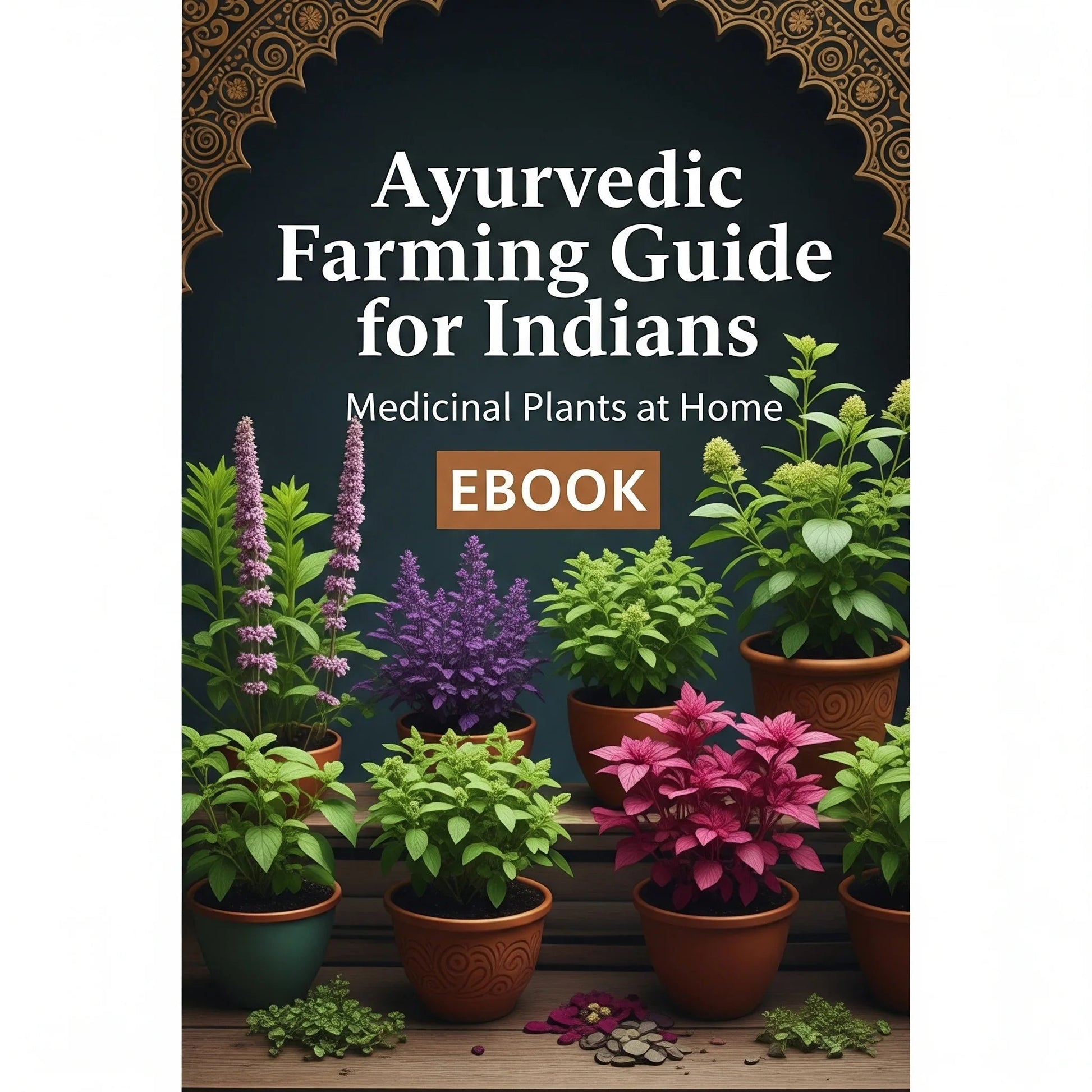 Medicinal Plants at Home – Ayurvedic Farming Guide for Indian Homes SHAONK