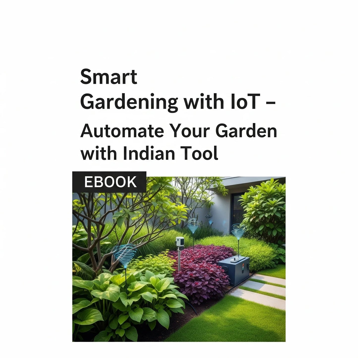 Smart Gardening with IoT – Automate Your Garden with Indian Tools SHAONK